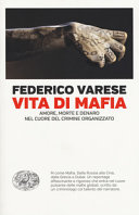 Copertina  Vita di mafia : amore, morte e denaro nel cuore del crimine organizzato