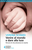 Copertina  Venire al mondo e dare alla luce : percorsi di vita attraverso la nascita