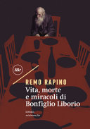 Copertina  Vita, morte e miracoli di Bonfiglio Liborio : romanzo