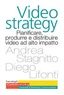 Copertina  Videostrategy : pianificare, produrre e distribuire video ad alto impatto