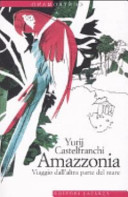 Copertina  Amazzonia : viaggio dall'altra parte del mare