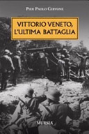 Copertina  Vittorio Veneto, l'ultima battaglia