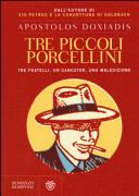 Copertina  Tre piccoli porcellini : tre fratelli, un gangster e una maledizione