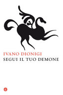 Copertina  Segui il tuo demone : quattro precetti più uno