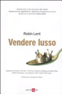 Copertina  Vendere lusso : sintonizzati sulle emozioni dei clienti, supera le loro aspettative, realizza un'esperienza unica, assicura un servizio impeccabile