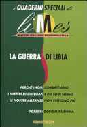 Copertina  La guerra di Libia : perché (non) combattiamo, i misteri di Gheddafi e dei suoi nemici, le nostre alleanze non esistono piu : dossier: dopo Fukushima