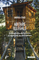 Copertina  Abitare illegale : etnografia del vivere ai margini in Occidente